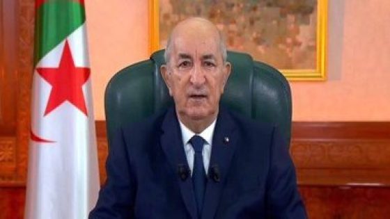 الرئيس الجزائرى يهنئ نظيريه التونسى والموريتانى بمناسبة حلول شهر رمضان